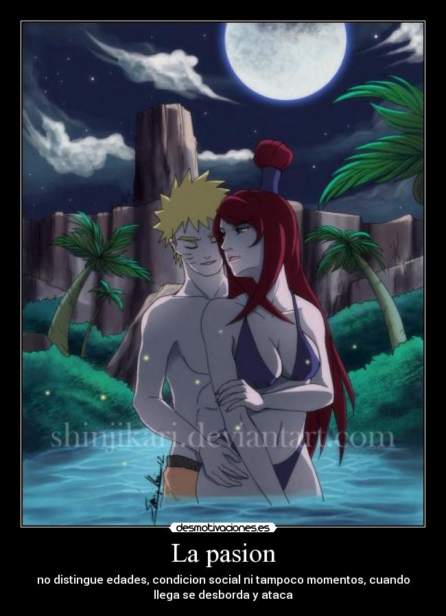 La pasion - no distingue edades, condicion social ni tampoco momentos, cuando
llega se desborda y ataca