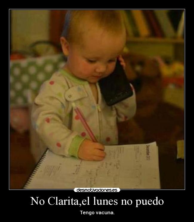 No Clarita,el lunes no puedo -
