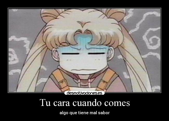 Tu cara cuando comes - algo que tiene mal sabor