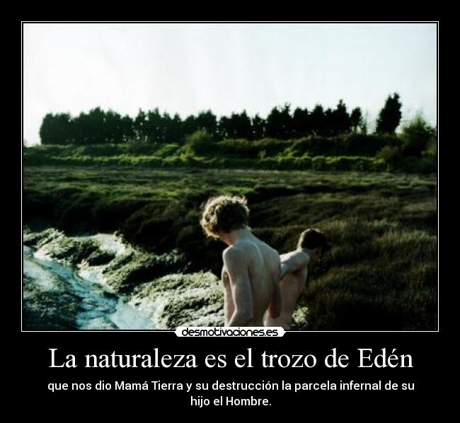 carteles naturaleza desmotivaciones mama tierra con tantos hijos algun oveja negra pario desmotivaciones