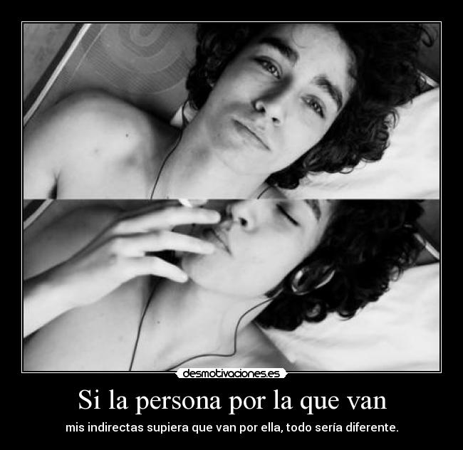 Si la persona por la que van -