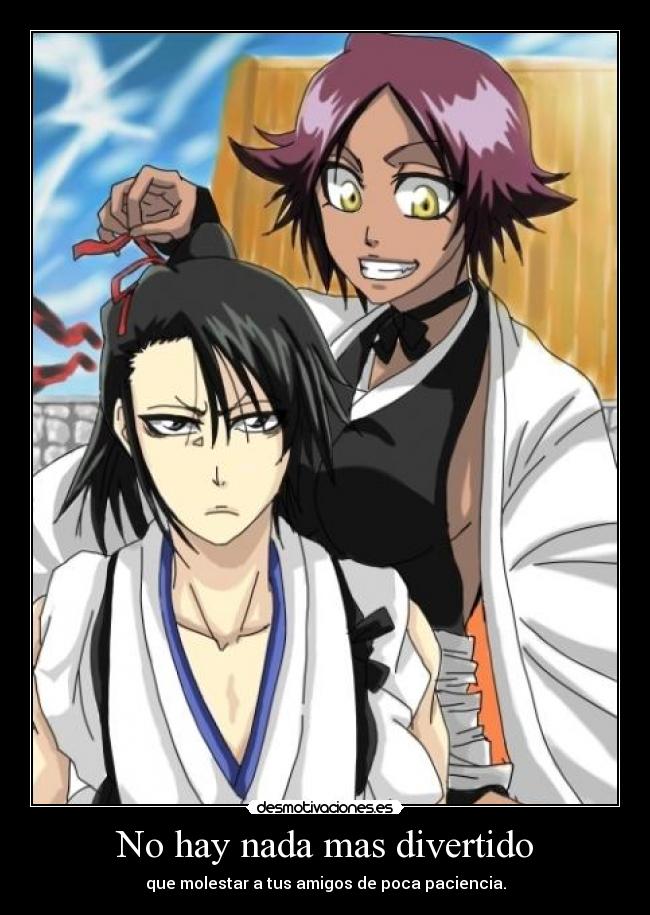 No hay nada mas divertido - que molestar a tus amigos de poca paciencia.