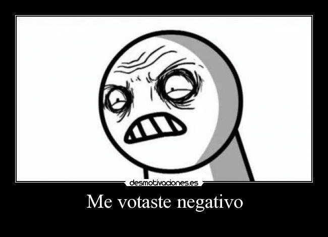 Me votaste negativo - 