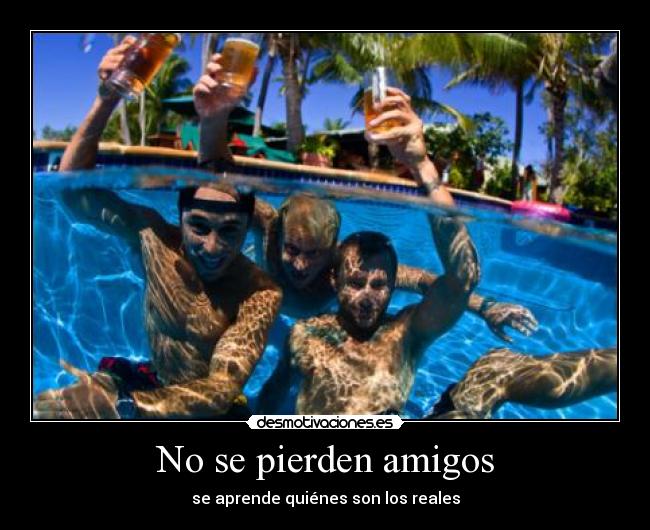 No se pierden amigos - 