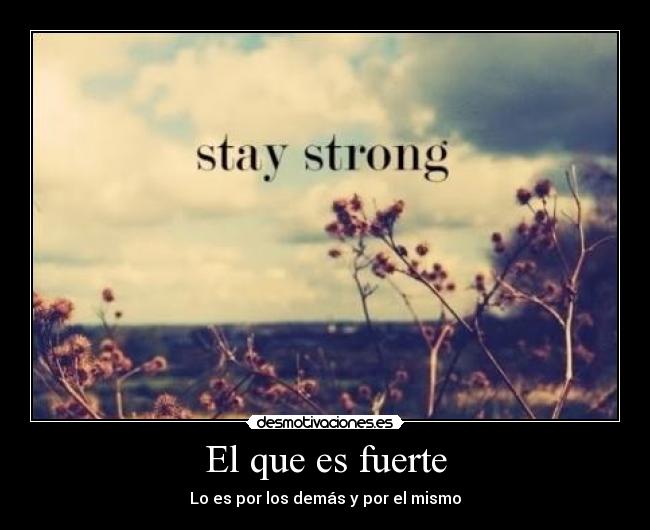 El que es fuerte -