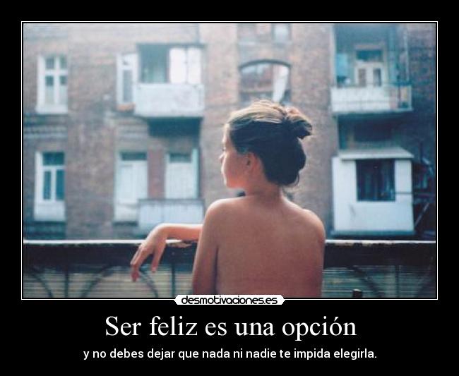 Ser feliz es una opción - 