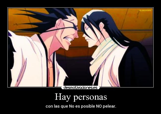 Hay personas - con las que No es posible NO pelear.