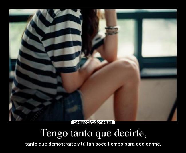 Tengo tanto que decirte, - 