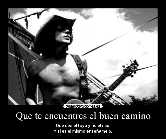 Que te encuentres el buen camino -