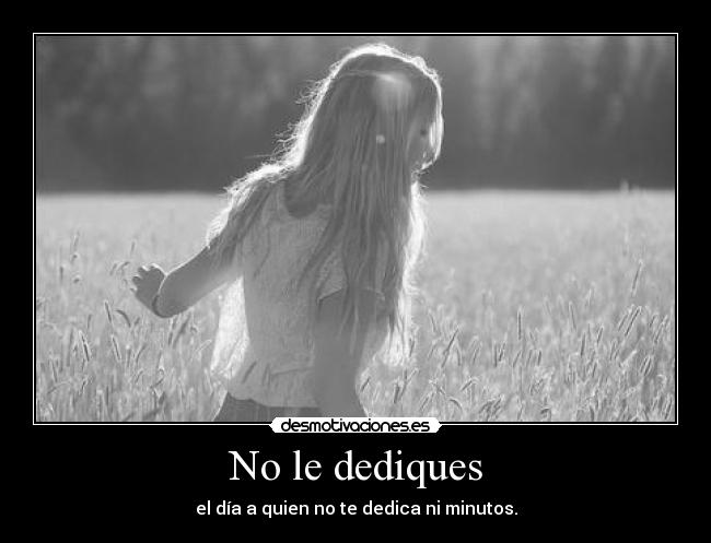 No le dediques - 