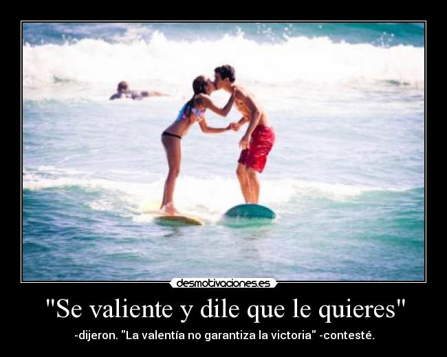 Se valiente y dile que le quieres -