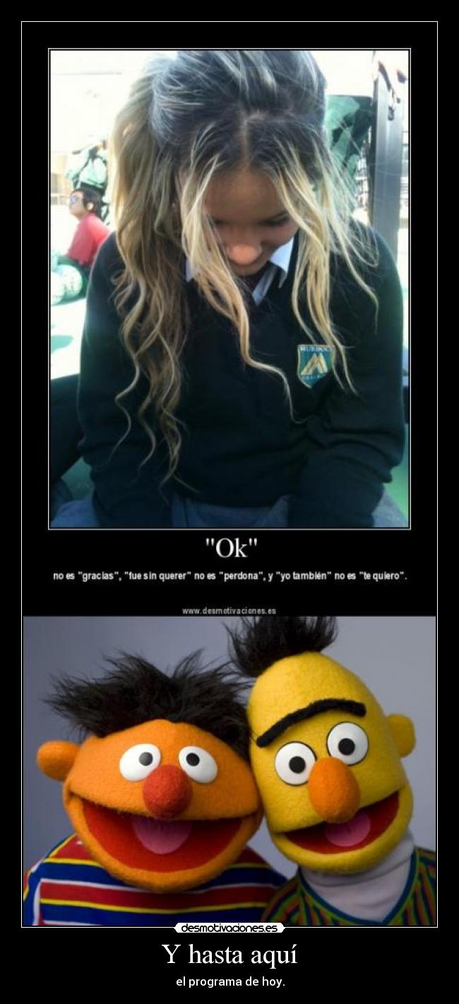 Y hasta aquí - el programa de hoy.