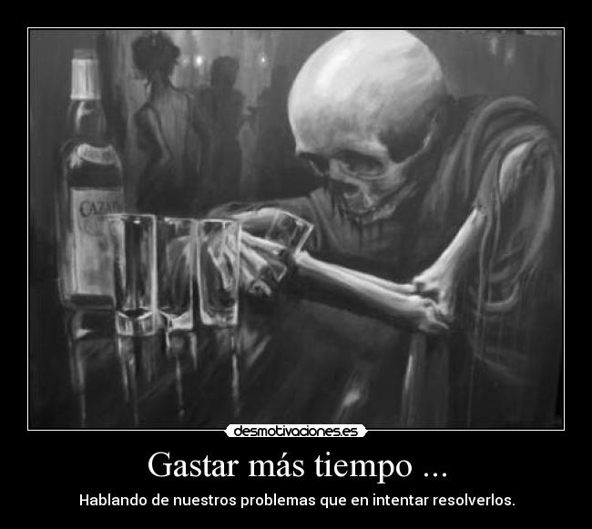 Gastar más tiempo ... - 