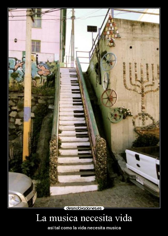 La musica necesita vida - así tal como la vida necesita musica