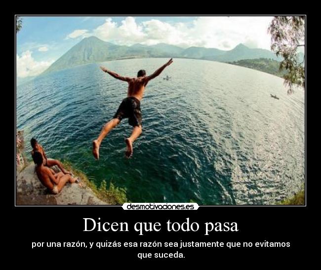 Dicen que todo pasa -