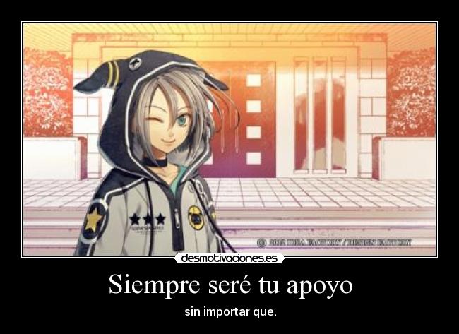 Siempre seré tu apoyo -