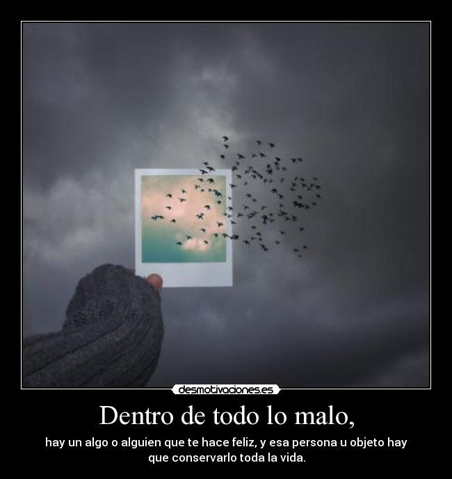Dentro de todo lo malo, - 