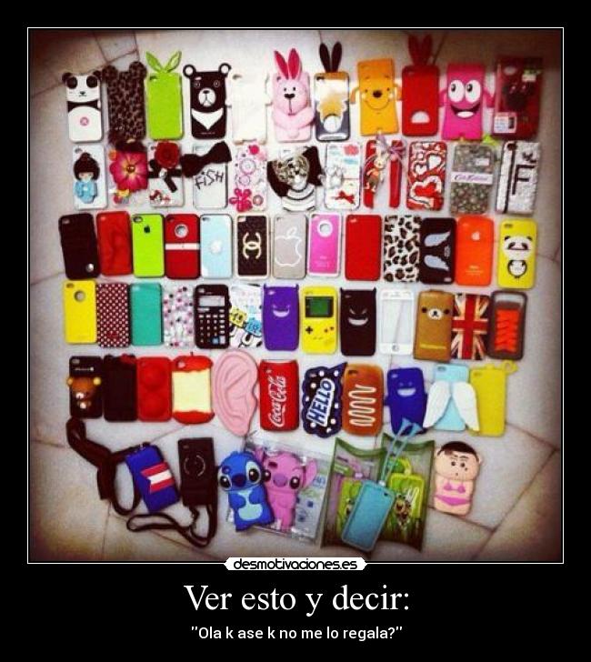 Ver esto y decir: - Ola k ase k no me lo regala?