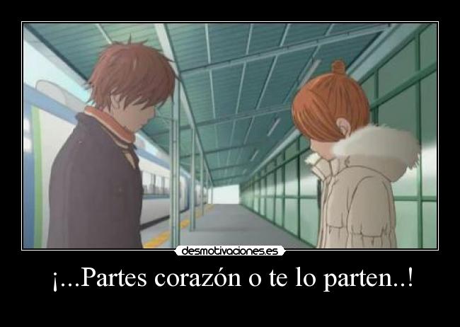 ¡...Partes corazón o te lo parten..! - 
