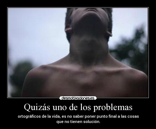 Quizás uno de los problemas - 