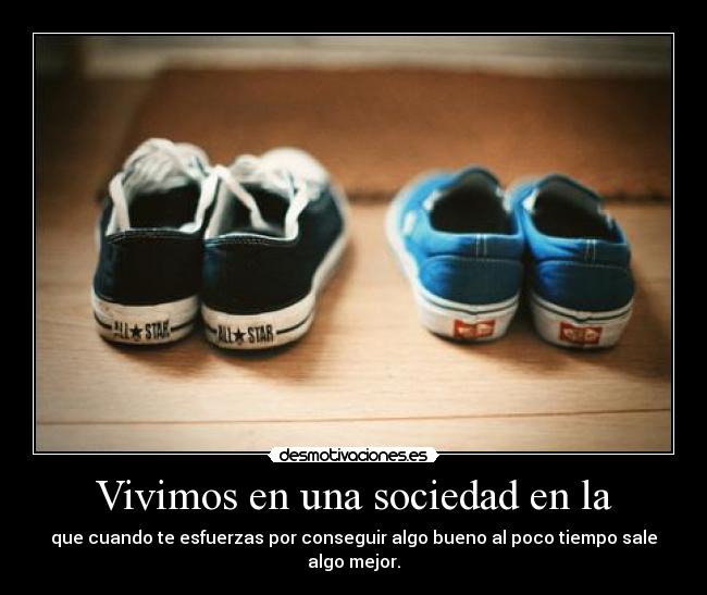 Vivimos en una sociedad en la - 