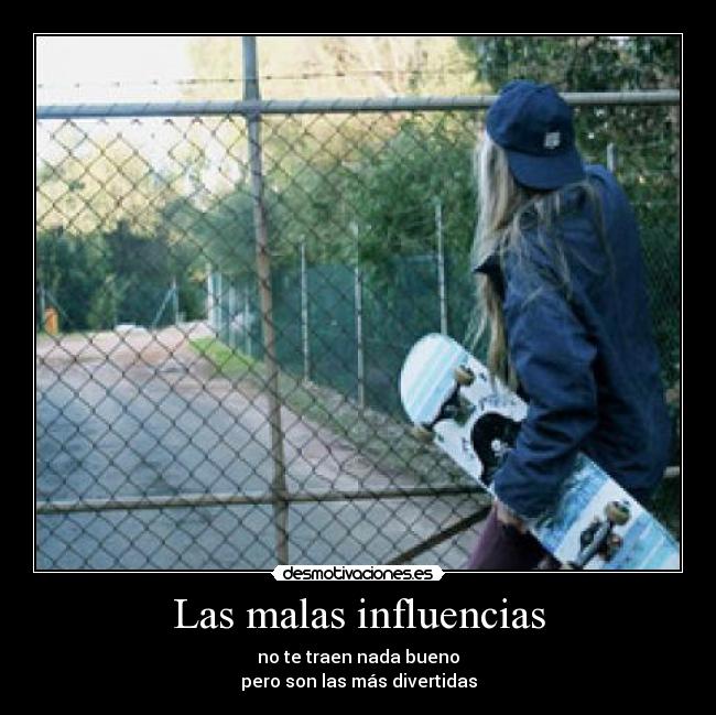 Las malas influencias - 