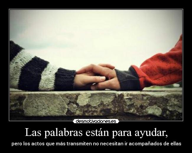 Las palabras están para ayudar, - 
