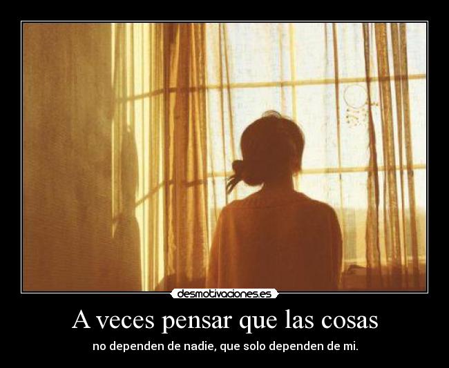 A veces pensar que las cosas - 