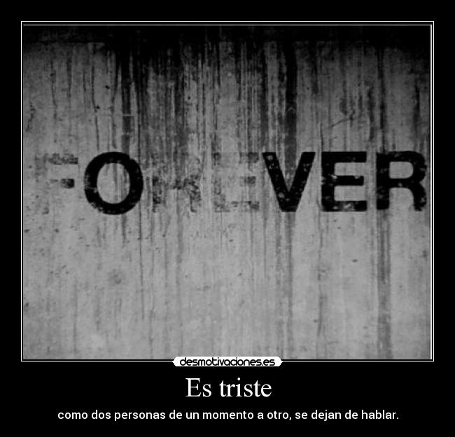 Es triste -