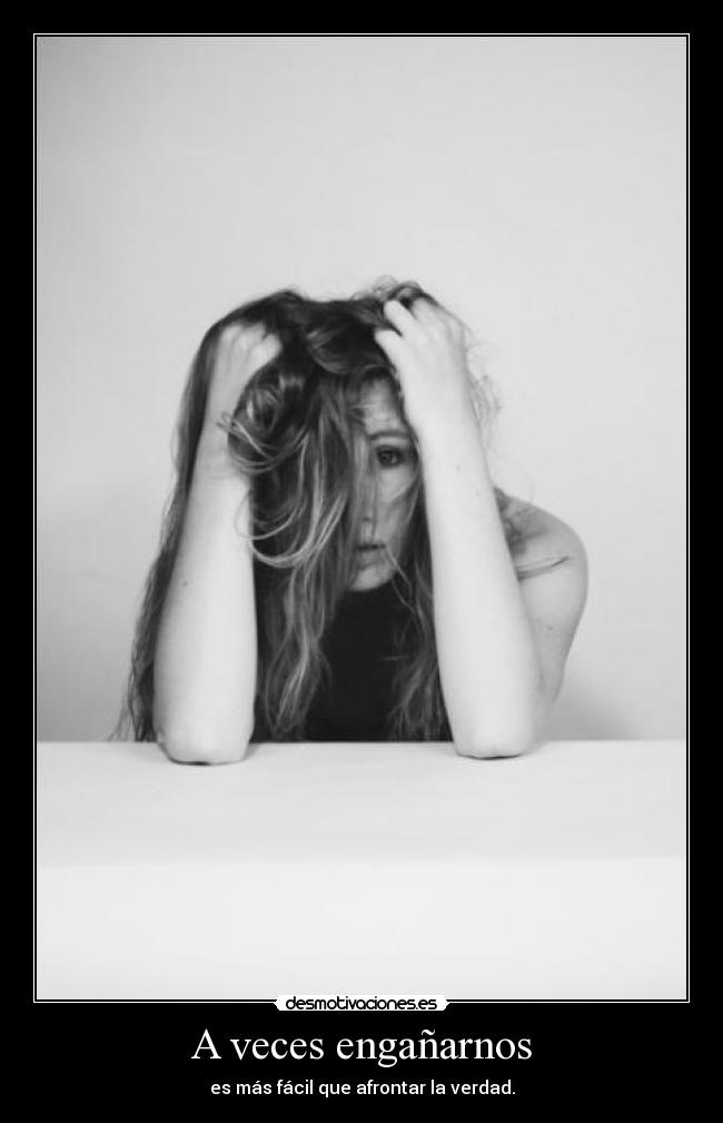 A veces engañarnos - 