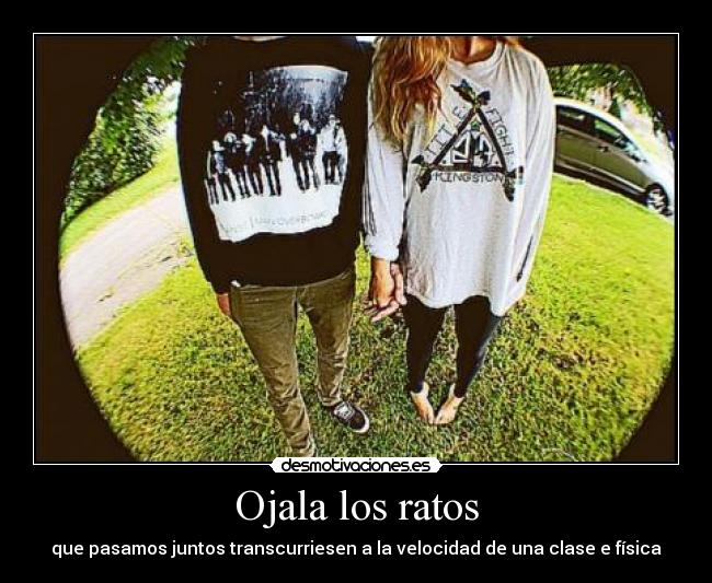 Ojala los ratos -
