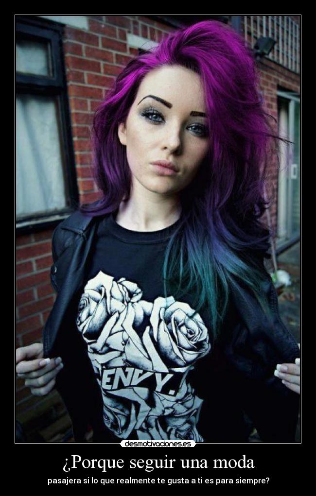 ¿Porque seguir una moda -