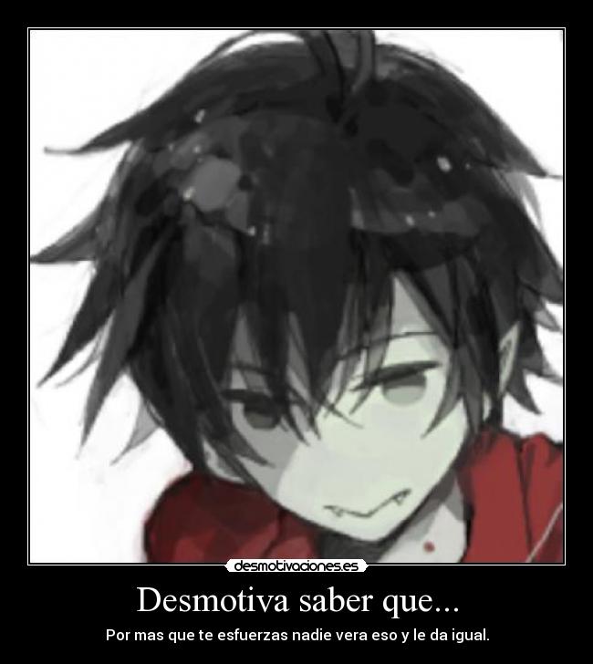 Desmotiva saber que... -