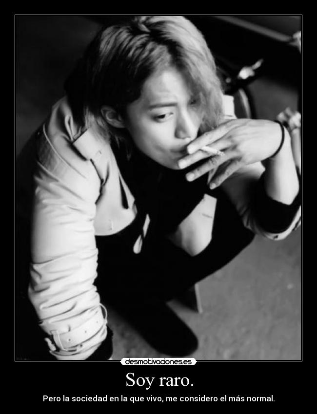 Soy raro. - 