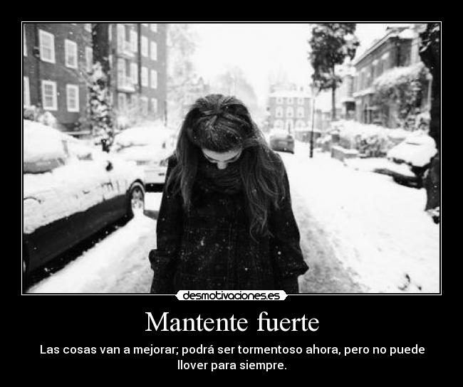 carteles seas fuerte vendra mejor espero tarde mucho jaja crazy desmotivaciones