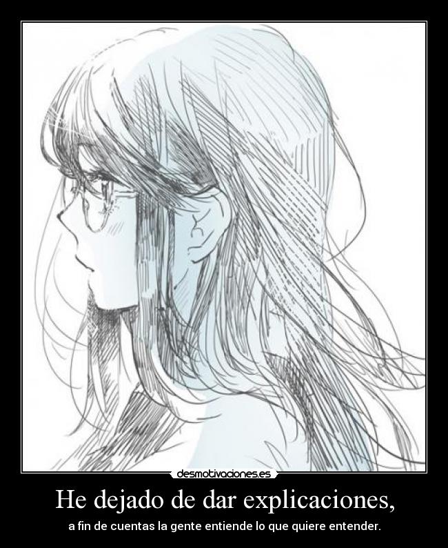 He dejado de dar explicaciones, - 