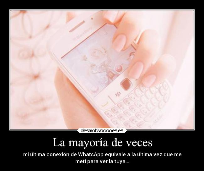 La mayoría de veces -