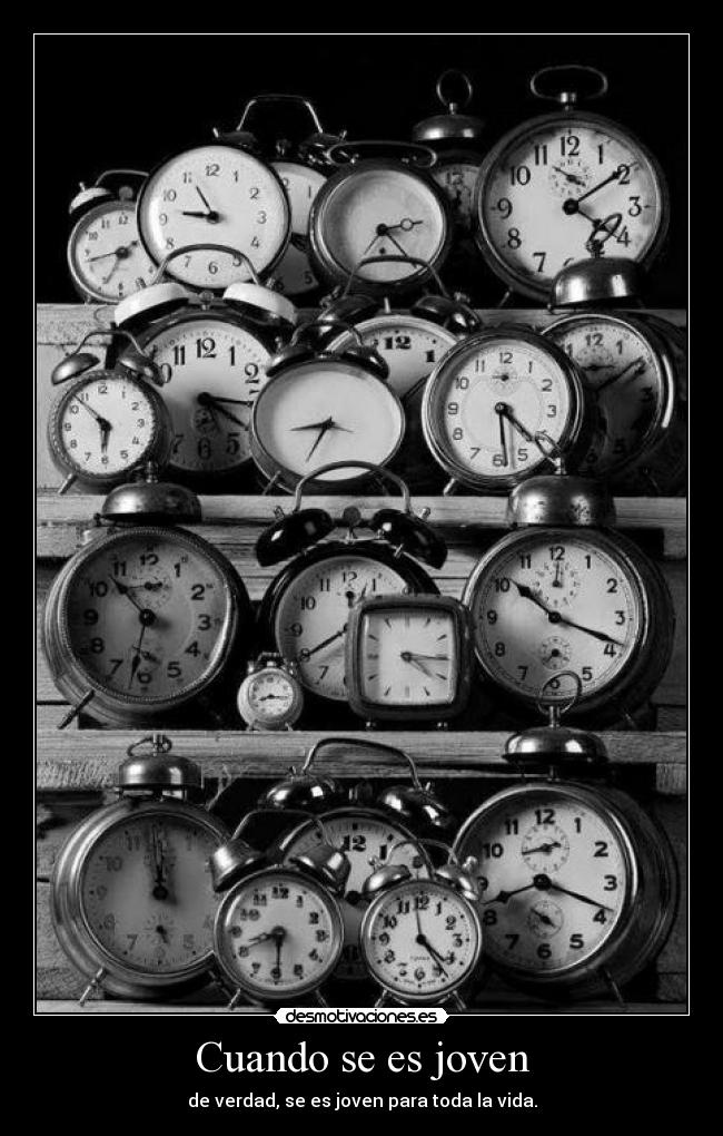 Cuando se es joven - de verdad, se es joven para toda la vida.