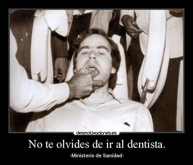 No te olvides de ir al dentista. - 