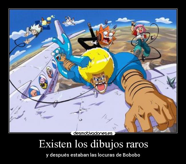carteles bobobo las mejores series dibujos desmotivaciones