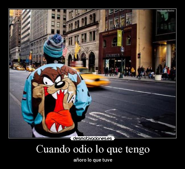 Cuando odio lo que tengo - 
