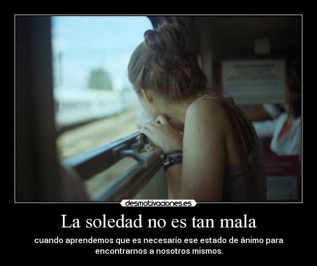 La soledad no es tan mala -