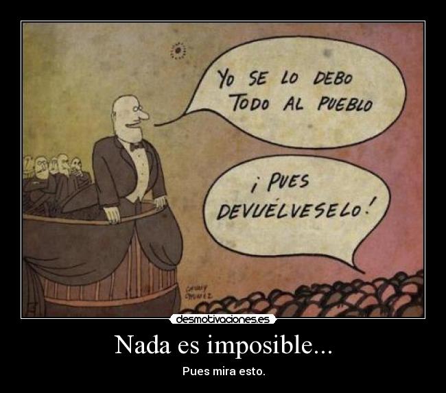 Nada es imposible... -