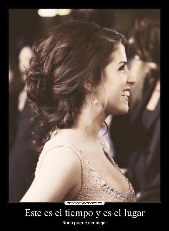 Este es el tiempo y es el lugar - Nada puede ser mejor