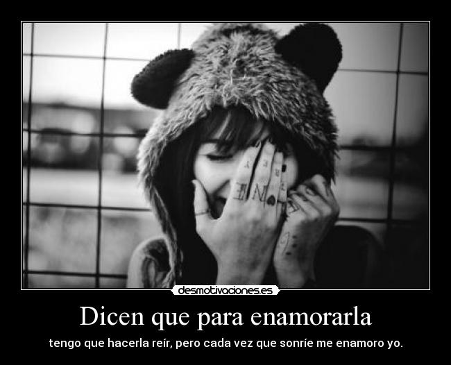 Dicen que para enamorarla -