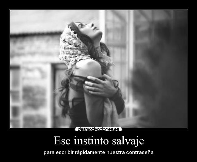 Ese instinto salvaje -