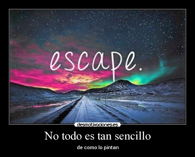 No todo es tan sencillo - de como lo pintan