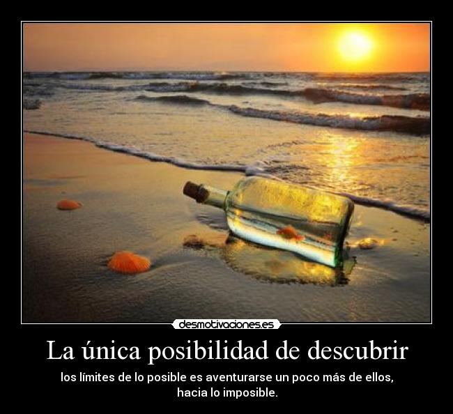 La única posibilidad de descubrir - los límites de lo posible es aventurarse un poco más de ellos,
hacia lo imposible.