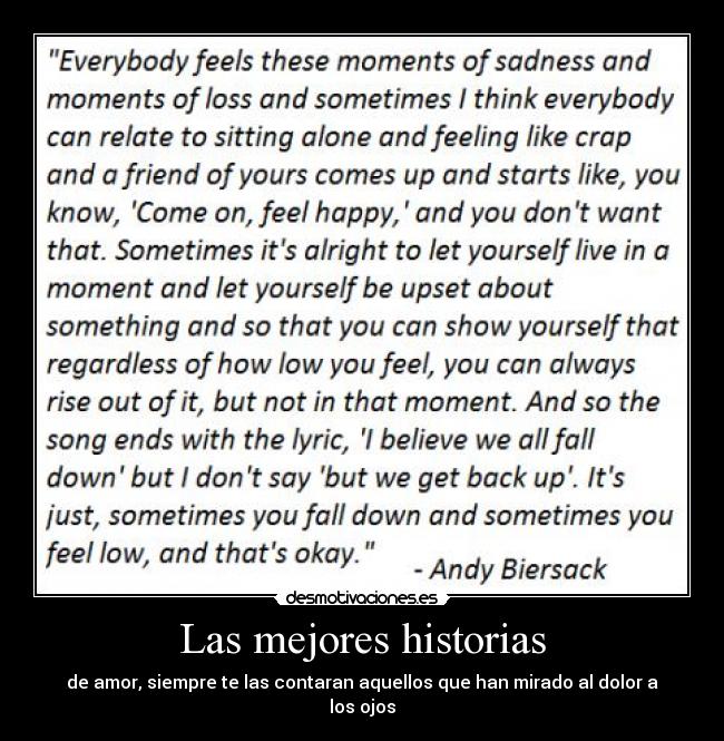 Las mejores historias - de amor, siempre te las contaran aquellos que han mirado al dolor a los ojos