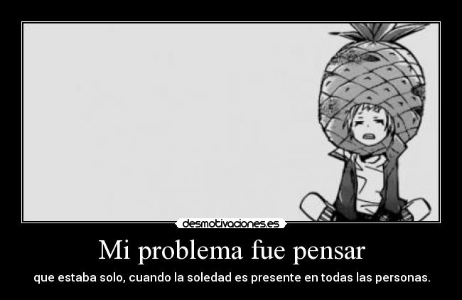 Mi problema fue pensar - 